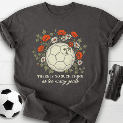 Too Many Goals T-Shirt