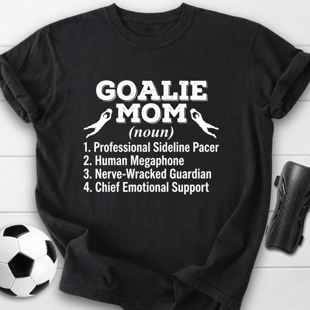 Goalie Mom Definition T-Shirt