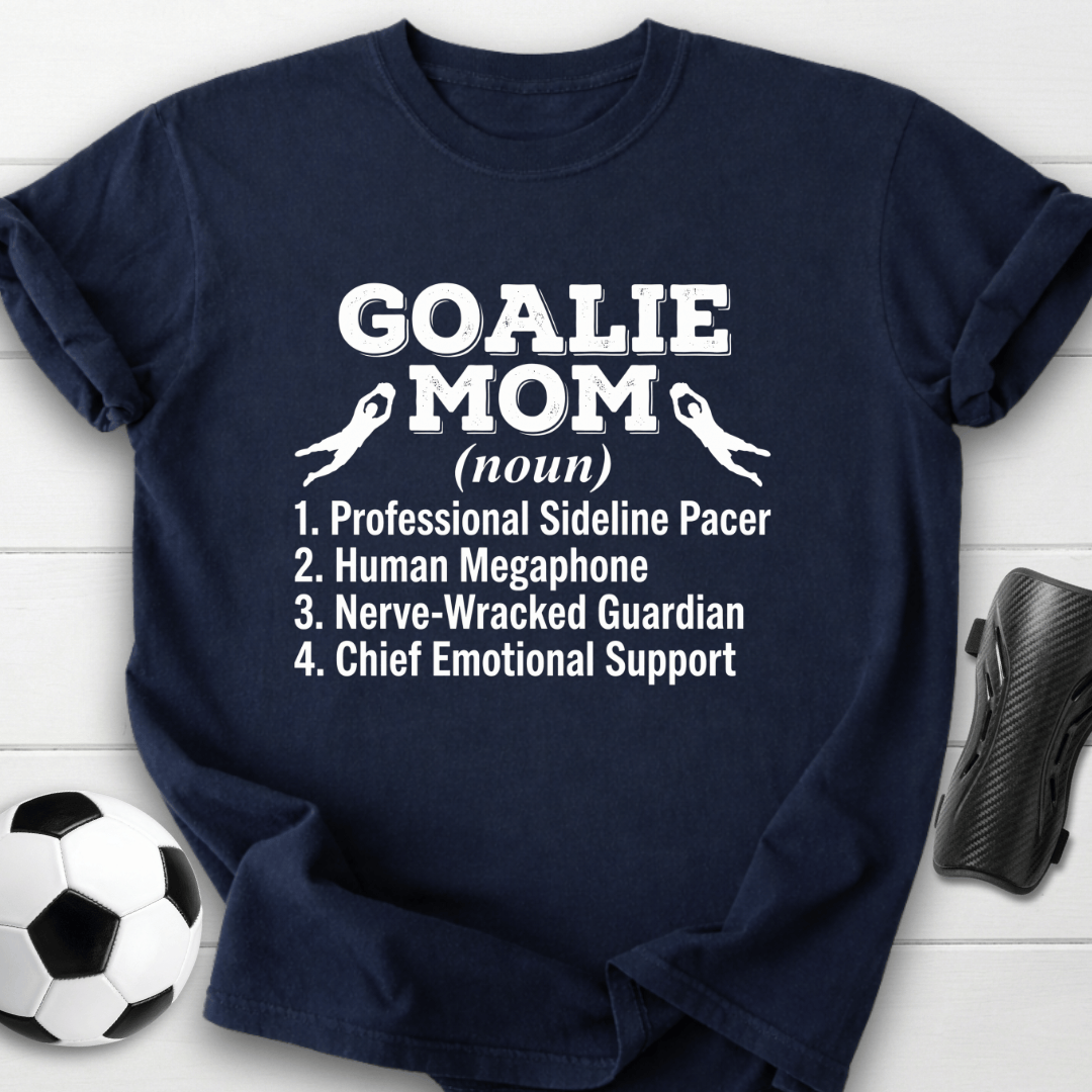 Goalie Mom Definition T-Shirt
