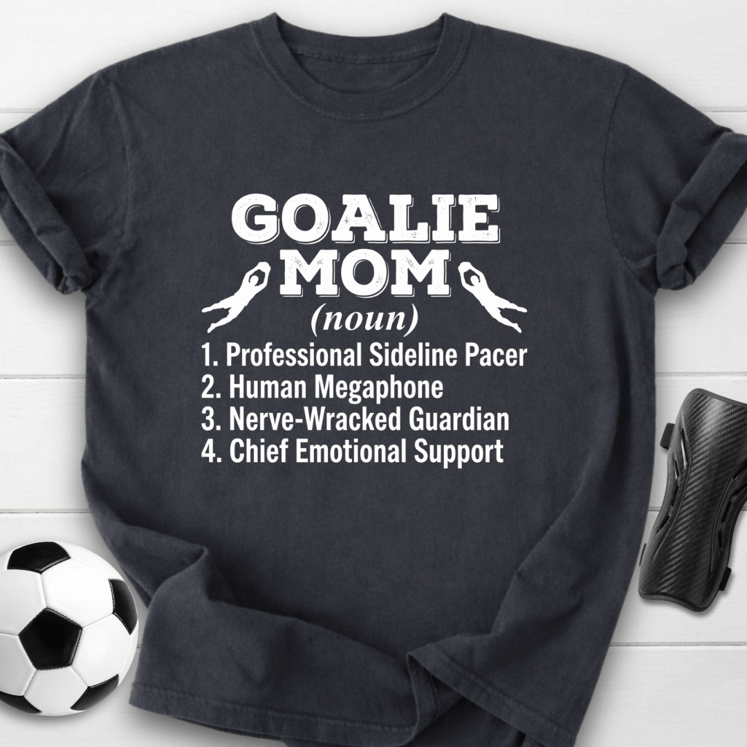 Goalie Mom Definition T-Shirt
