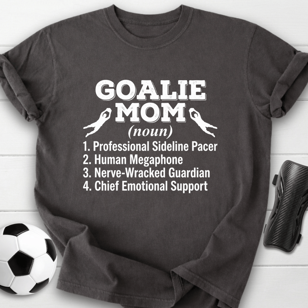 Goalie Mom Definition T-Shirt