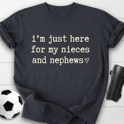 Here For My Nieces And Nephews T-Shirt