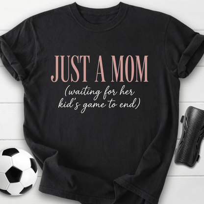 Just A Mom Waiting T-Shirt