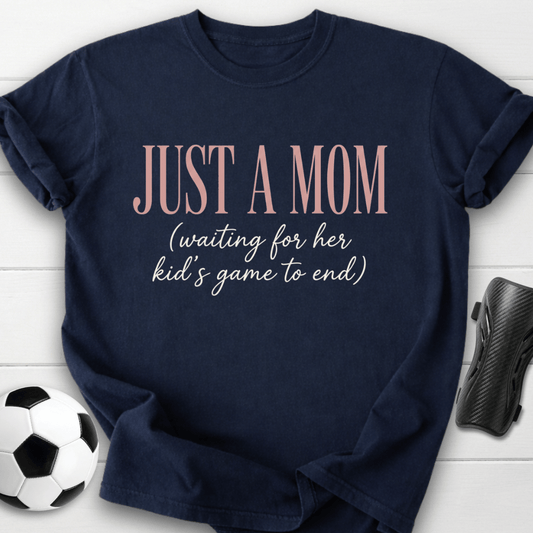 Just A Mom Waiting T-Shirt