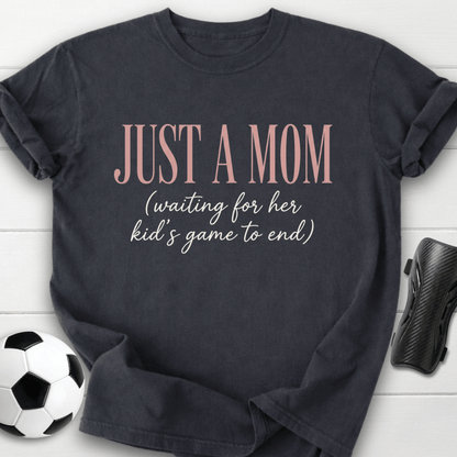 Just A Mom Waiting T-Shirt