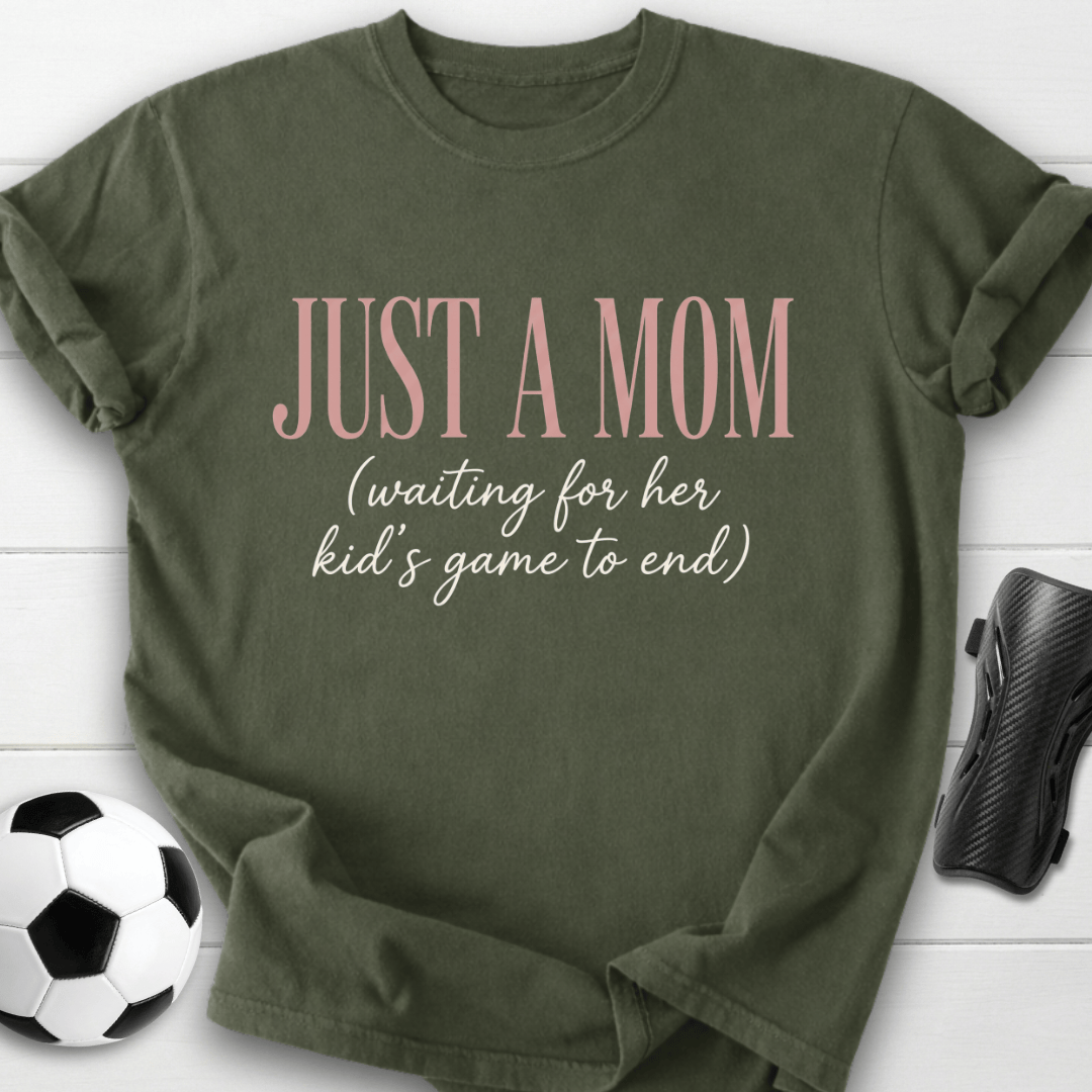 Just A Mom Waiting T-Shirt