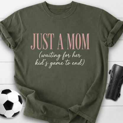 Just A Mom Waiting T-Shirt