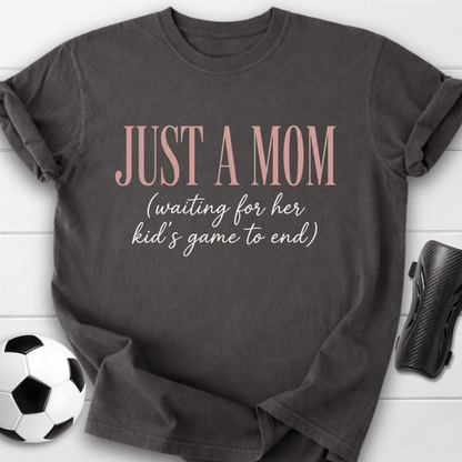 Just A Mom Waiting T-Shirt