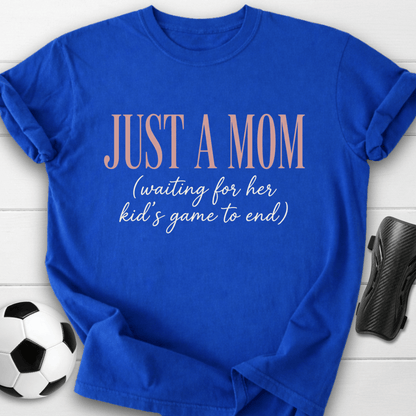 Just A Mom Waiting T-Shirt