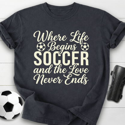 Where Life Begins Soccer T-Shirt