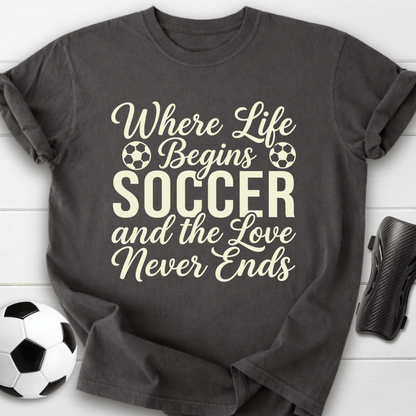 Where Life Begins Soccer T-Shirt
