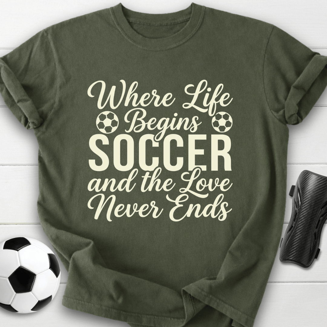 Where Life Begins Soccer T-Shirt