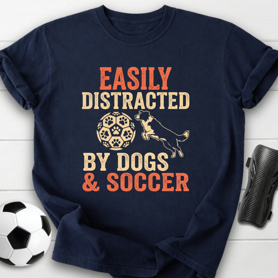 Easily Distracted By Dogs & Soccer T-Shirt