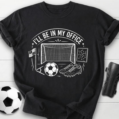 I’ll Be In My Office T-Shirt