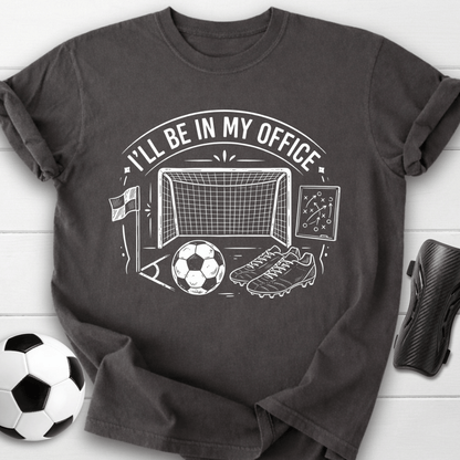 I’ll Be In My Office T-Shirt
