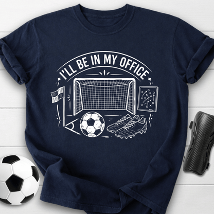 I’ll Be In My Office T-Shirt