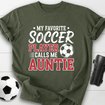 My Favorite Soccer Player Calls Me Auntie T-Shirt