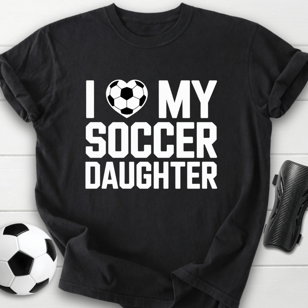 I Love My Daughter T-Shirt
