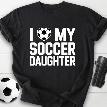 I Love My Daughter T-Shirt