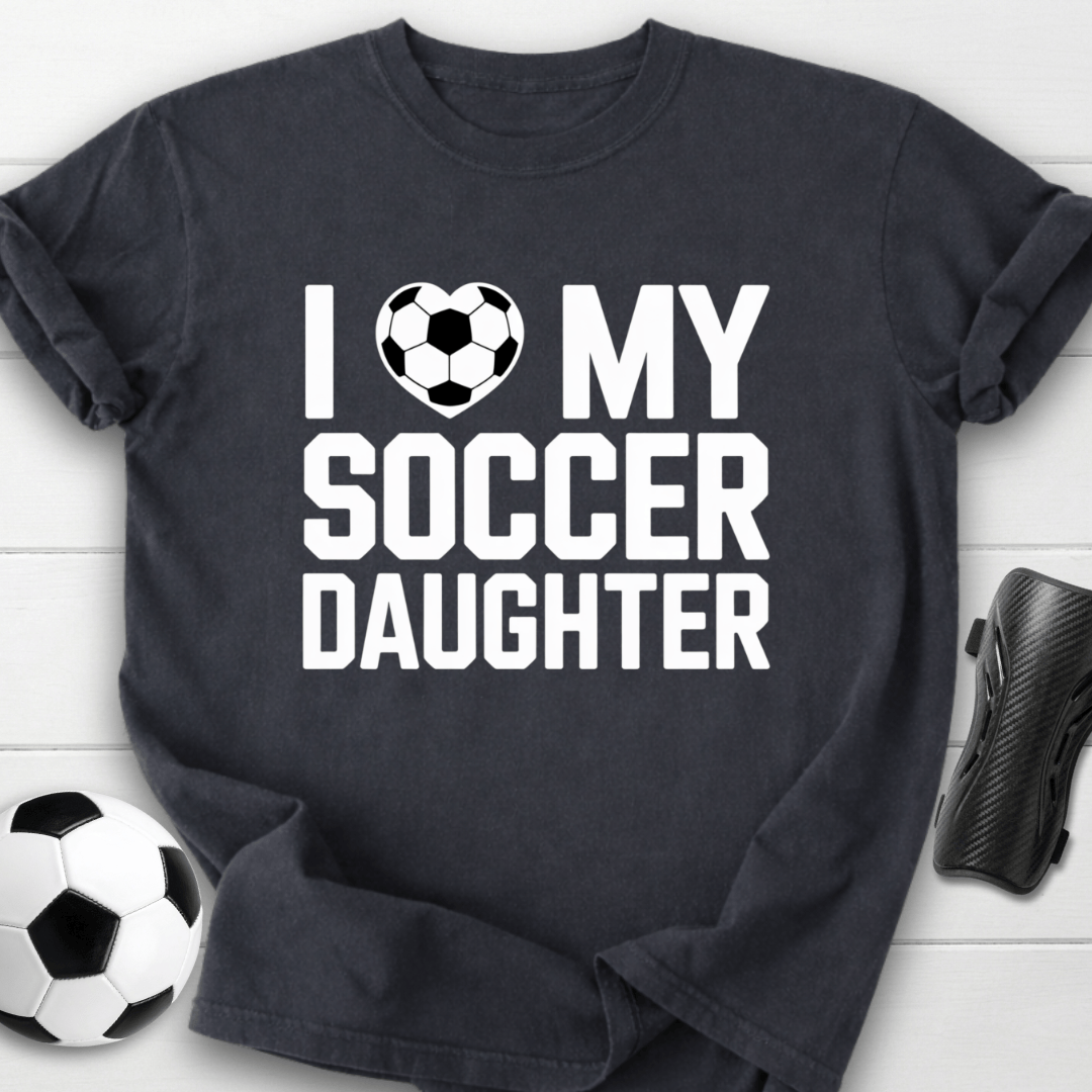 I Love My Daughter T-Shirt