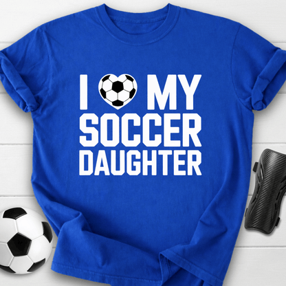 I Love My Daughter T-Shirt