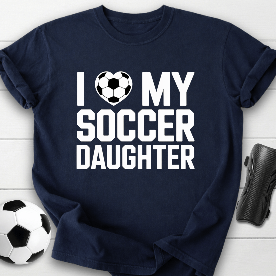 I Love My Daughter T-Shirt