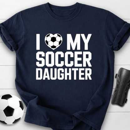 I Love My Daughter T-Shirt