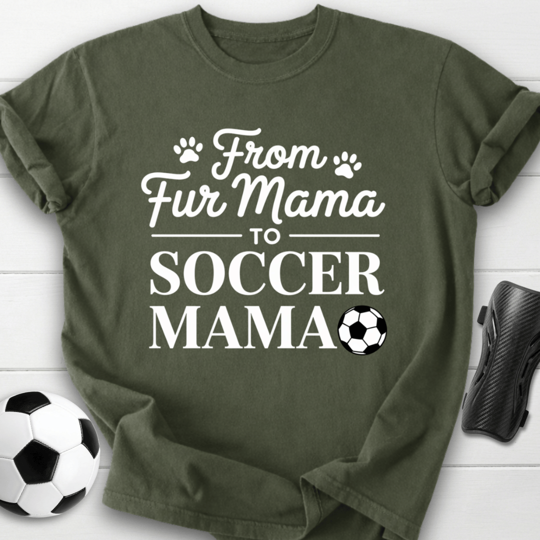 From Fur Mama To Soccer Mama T-Shirt