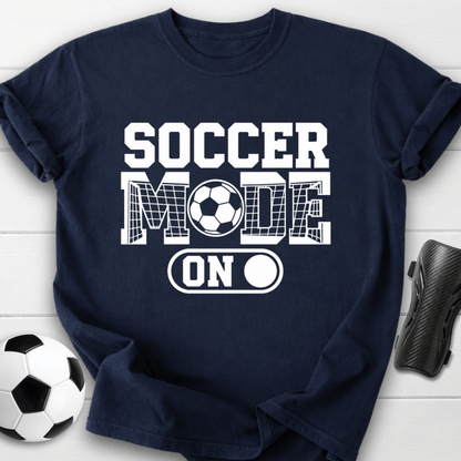 Soccer Mode On T-Shirt