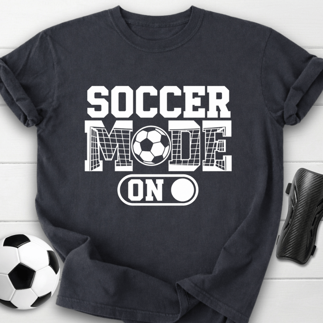 Soccer Mode On T-Shirt
