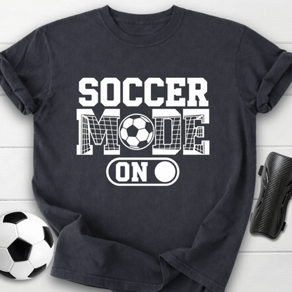 Soccer Mode On T-Shirt