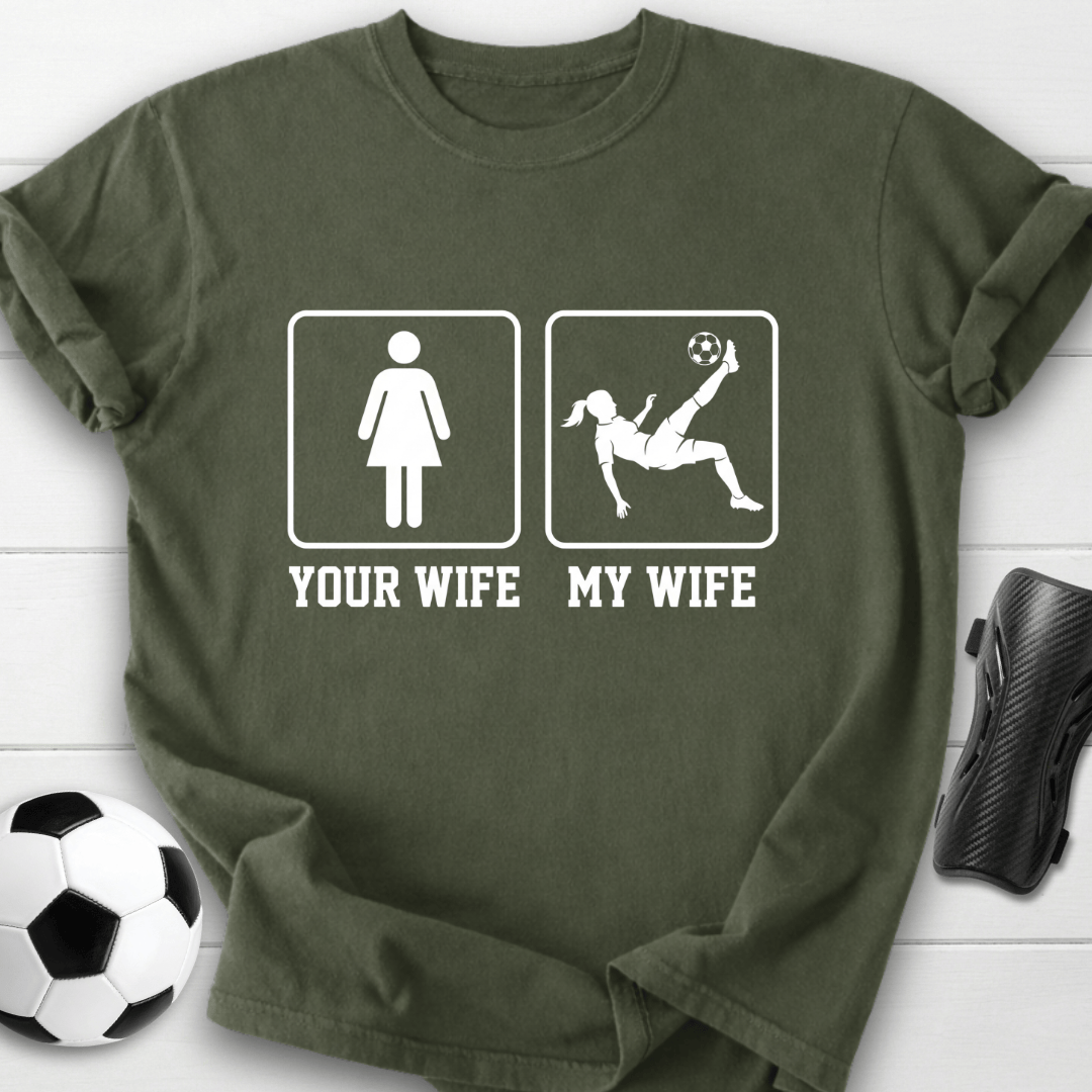Your Wife My Wife T-Shirt
