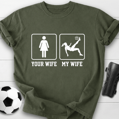 Your Wife My Wife T-Shirt