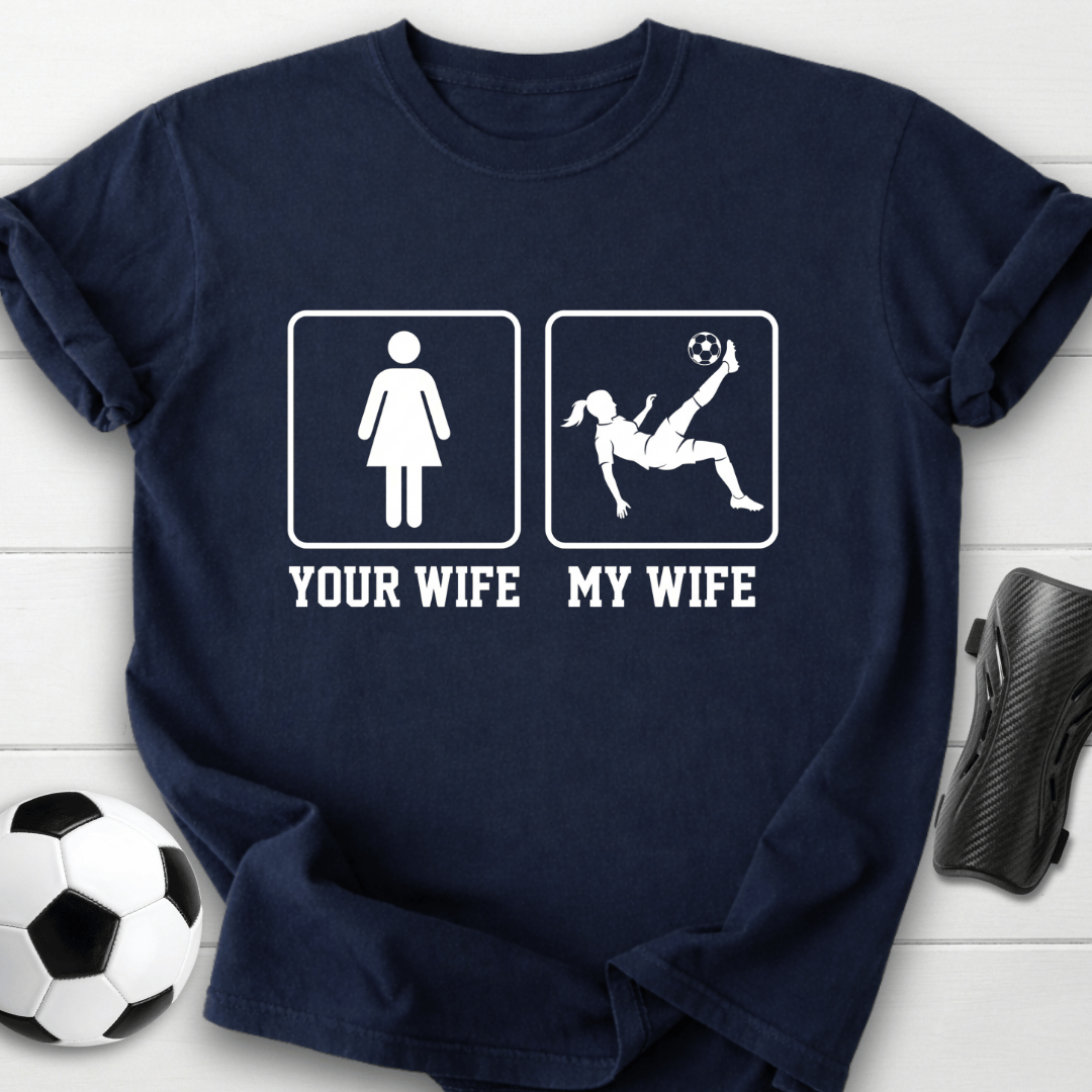 Your Wife My Wife T-Shirt
