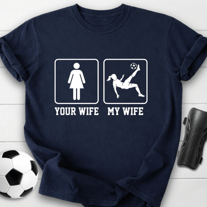 Your Wife My Wife T-Shirt