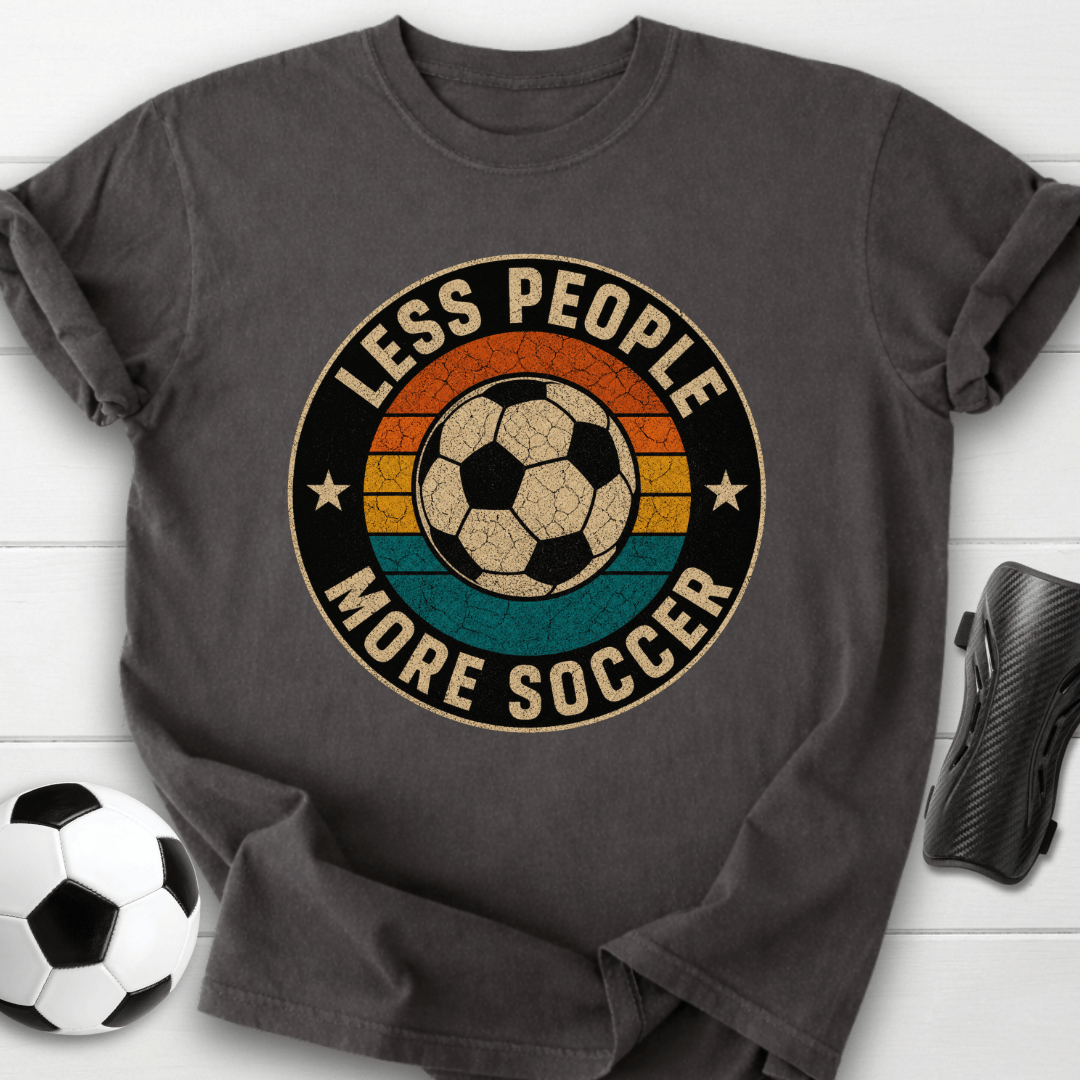 Less People More Soccer T-Shirt