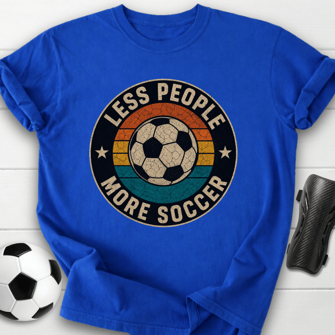 Less People More Soccer T-Shirt