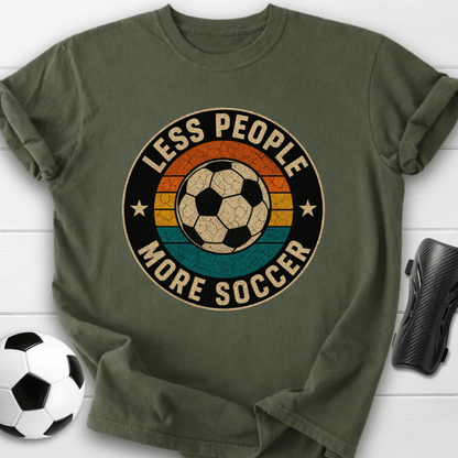 Less People More Soccer T-Shirt