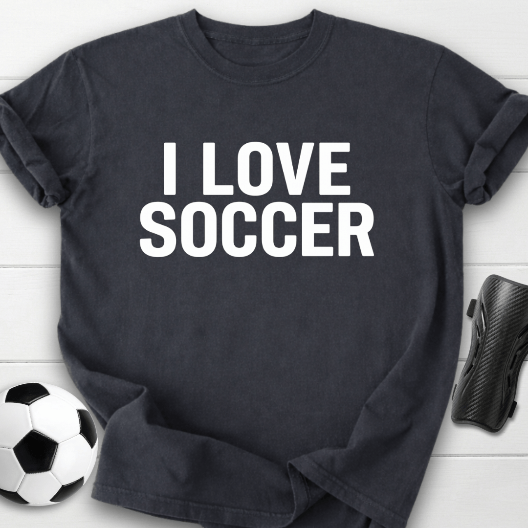 I Love Soccer T-Shirt