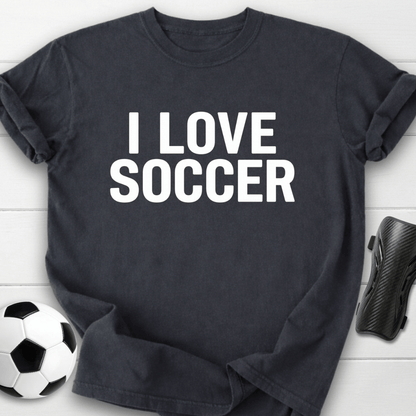 I Love Soccer T-Shirt