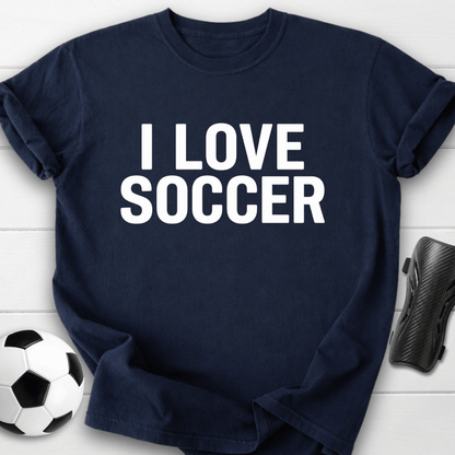 I Love Soccer T-Shirt