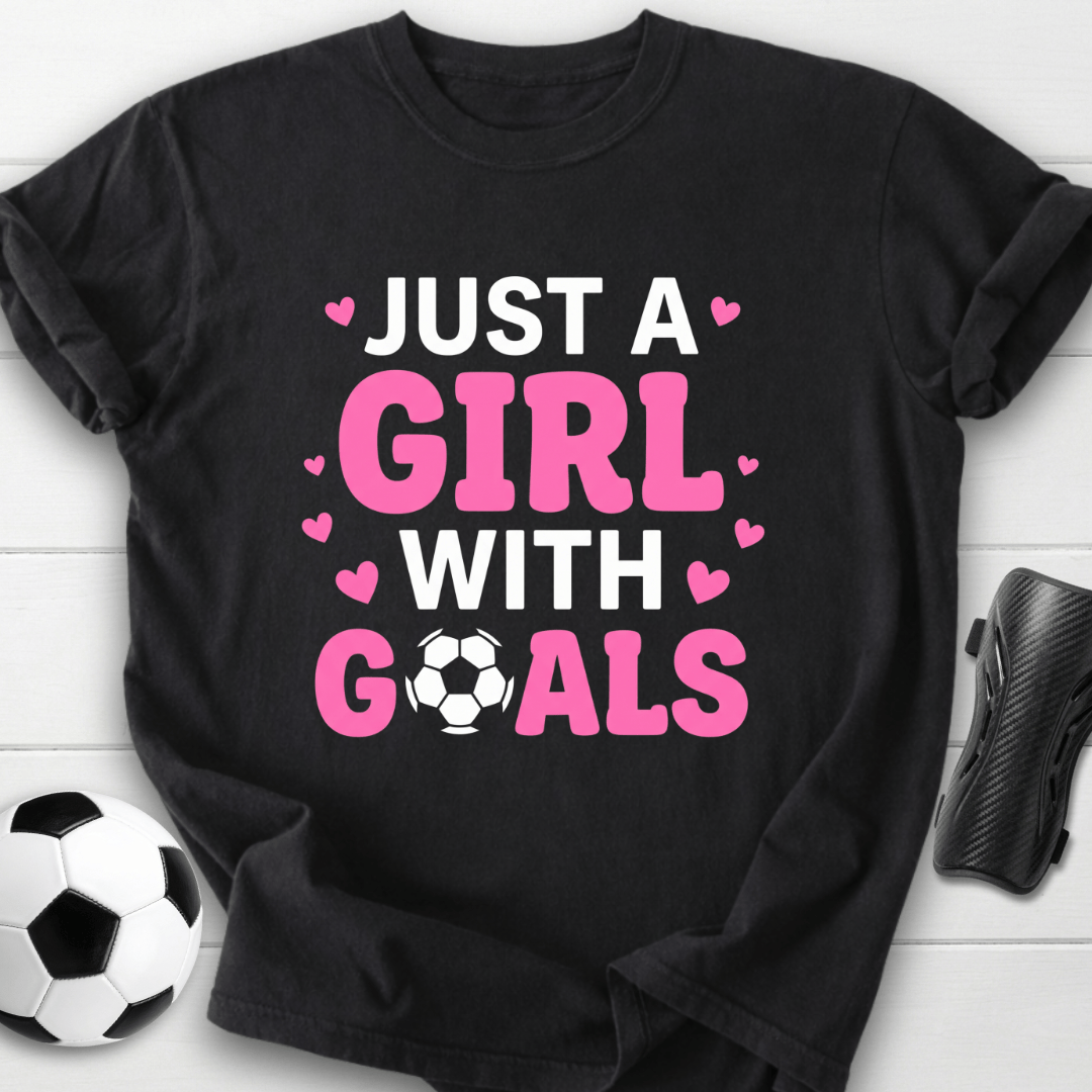 Just A Girl With Goals T-Shirt
