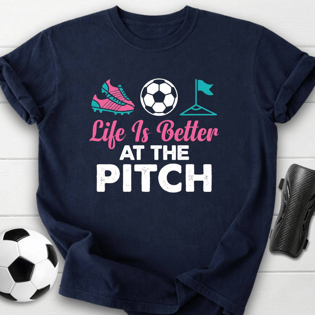 Life Is Better At The Pitch T-Shirt