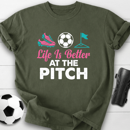 Life Is Better At The Pitch T-Shirt