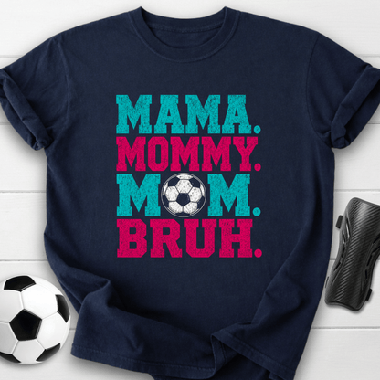 Mama Mommy Mom Bruh T-Shirt