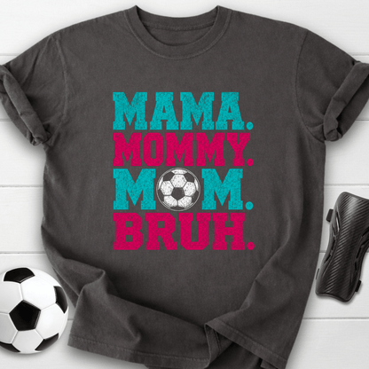 Mama Mommy Mom Bruh T-Shirt