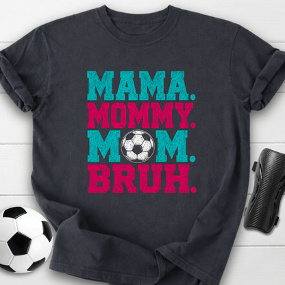 Mama Mommy Mom Bruh T-Shirt