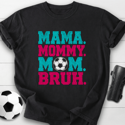 Mama Mommy Mom Bruh T-Shirt