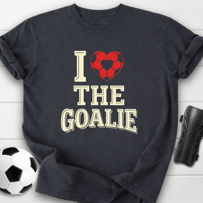 I Love The Goalie T-Shirt