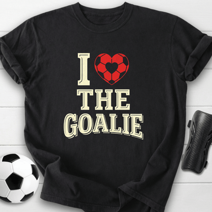 I Love The Goalie T-Shirt